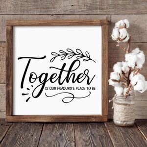 Together is Our Favourite Place to Be Hand-crafted sign